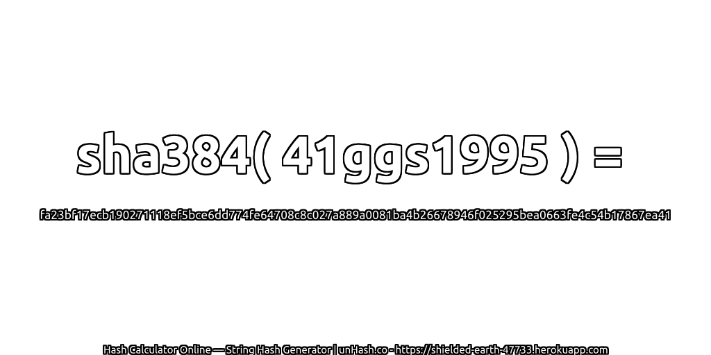 sha384( 41ggs1995 ) = fa23bf17ecb190271118ef5bce6dd774fe64708c8c027a889a0081ba4b26678946f025295bea0663fe4c54b17867ea41 | unHash.co