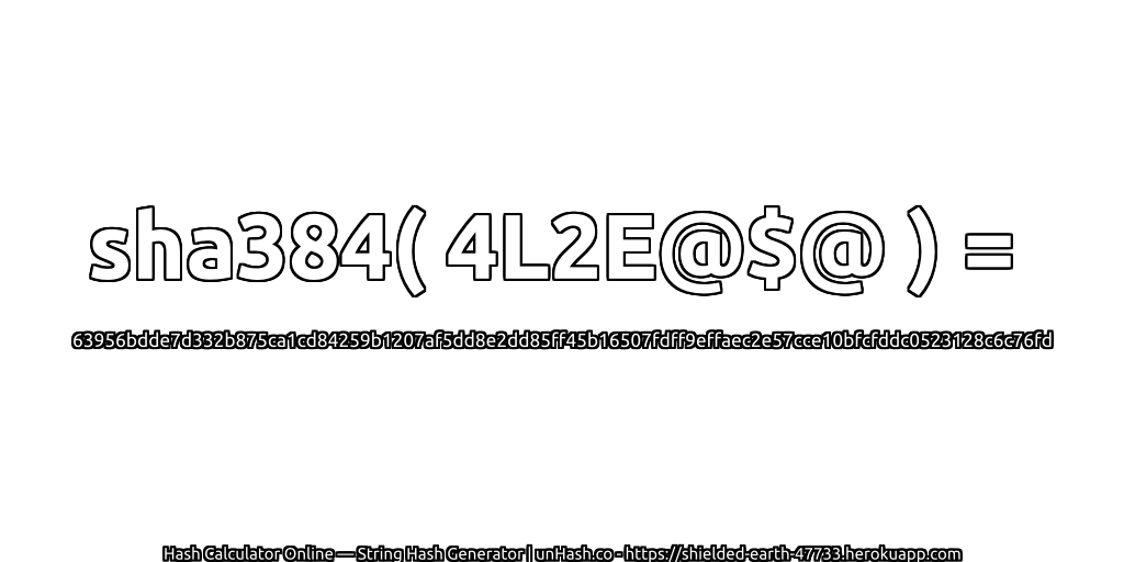 sha384( 4L2E@$@ ) = 63956bdde7d332b875ca1cd84259b1207af5dd8e2dd85ff45b16507fdff9effaec2e57cce10bfcfddc0523128c6c76fd | unHash.co