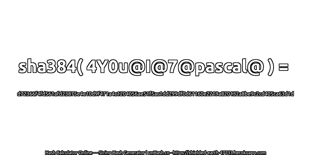 sha384( 4Y0u@I@7@pascal@ ) = d72366f4fd561afd23875e4e10d9f471a4c1204056ae51f5ac1dd299df0d61160e2219a820132a8be9c2cd405ca63d1d | unHash.co