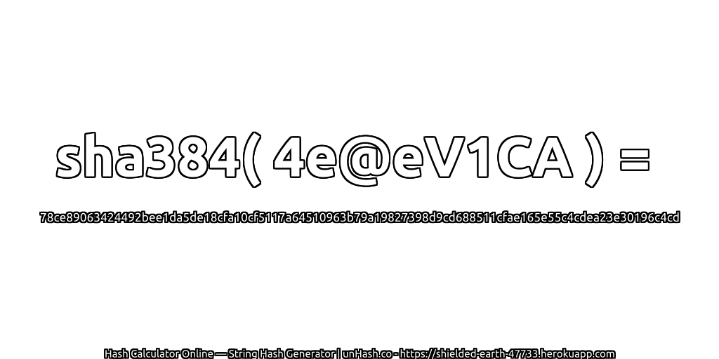 sha384( 4e@eV1CA ) = 78ce89063424492bee1da5de18cfa10cf5117a64510963b79a19827398d9cd688511cfae165e55c4cdea23e30196c4cd | unHash.co