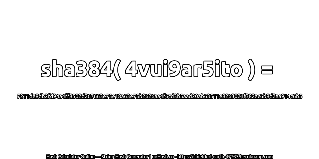 sha384( 4vui9ar5ito ) = 7211de8db2fd94a4ff8502d267663e75e18a63e75b2626aa4f6cd3b5aad20ab63511e8263021f382ac6b8d2aa914c6b5 | unHash.co