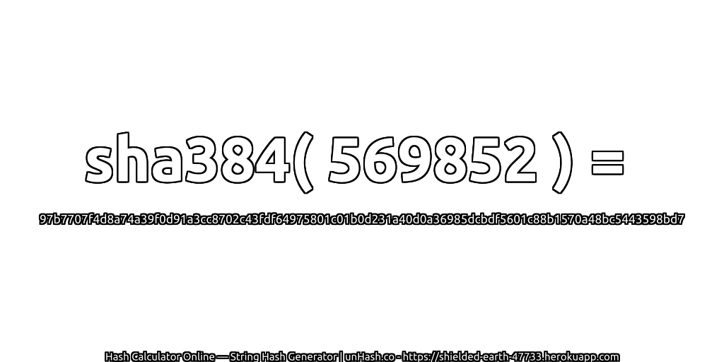 sha384( 569852 ) = 97b7707f4d8a74a39f0d91a3cc8702c43fdf64975801c01b0d231a40d0a36985dcbdf5601c88b1570a48bc5443598bd7 | unHash.co