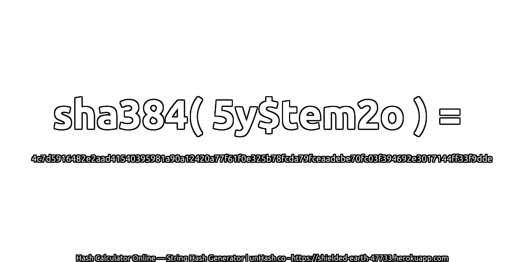 sha384( 5y$tem2o ) = 4c7d5916482e2aad41540395981a90a12420a77f61f0e325b78fcda79fceaadebe70fc03f394692e3017144ff33f9dde | unHash.co