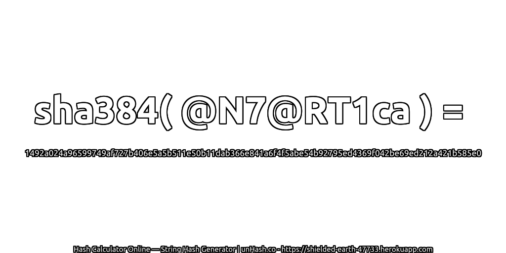 sha384( @N7@RT1ca ) = 1492a024a96599749af727b406e5a5b511e50b11dab366e841a6f4f5abe54b92795ed4369f042be69ed212a421b585e0 | unHash.co