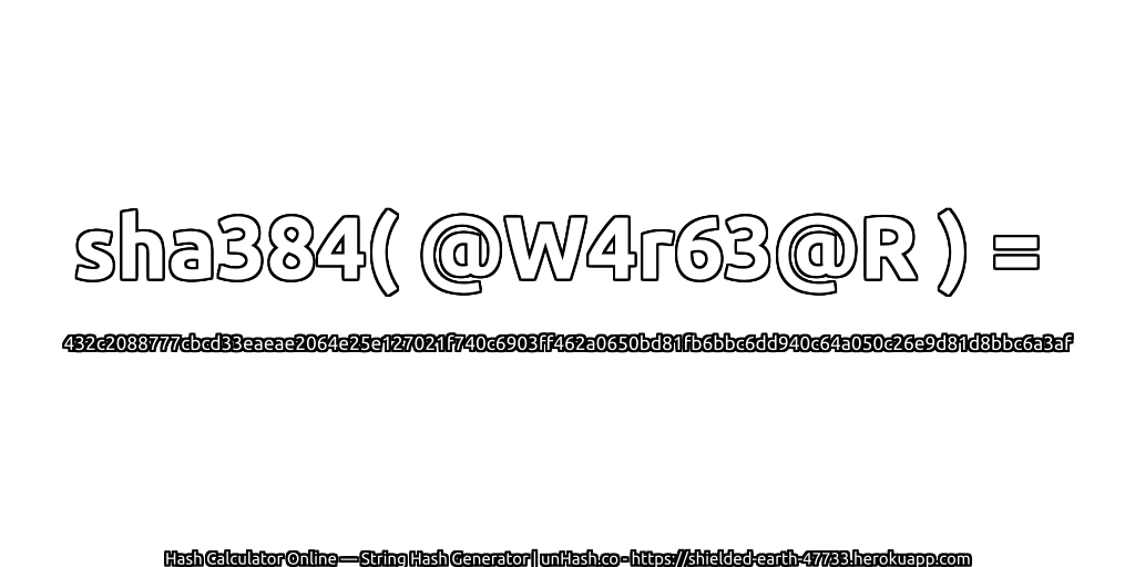 sha384( @W4r63@R ) = 432c2088777cbcd33eaeae2064e25e127021f740c6903ff462a0650bd81fb6bbc6dd940c64a050c26e9d81d8bbc6a3af | unHash.co
