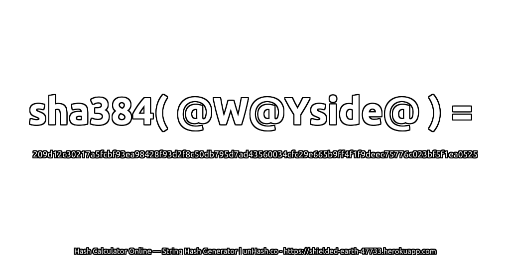sha384( @W@Yside@ ) = 209d12c30217a5fcbf93ea98428f93d2f8c50db795d7ad43560034cfc29e665b9ff4f1f9deec75776c023bf5f1ea0525 | unHash.co