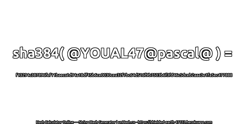 sha384( @YOUAL47@pascal@ ) = f13294c387896fef11baecc1d94a18df45b6ce0030cea32f7bc64d516f9b7503b6f3fd46c5dceb2aaa3e1fa5ec477888 | unHash.co