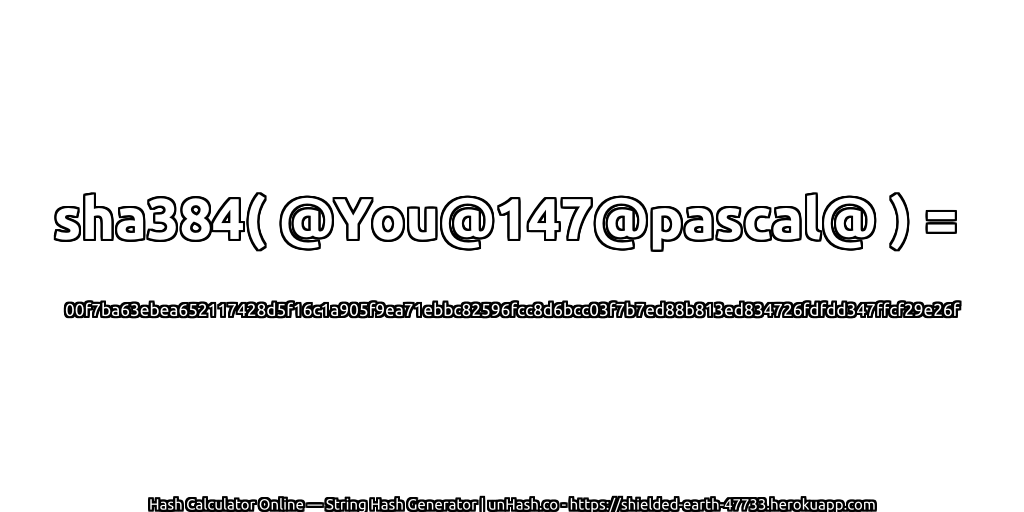 sha384( @You@147@pascal@ ) = 00f7ba63ebea652117428d5f16c1a905f9ea71ebbc82596fcc8d6bcc03f7b7ed88b813ed834726fdfdd347ffcf29e26f | unHash.co