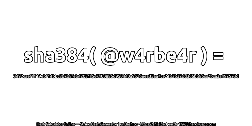 sha384( @w4rbe4r ) = 3492caef1119ebf14bbc8b7b8feb42031f5c7400886d950440a9526eea35aa7ce21b2b32dd366bb86cc2bca3a492523d | unHash.co