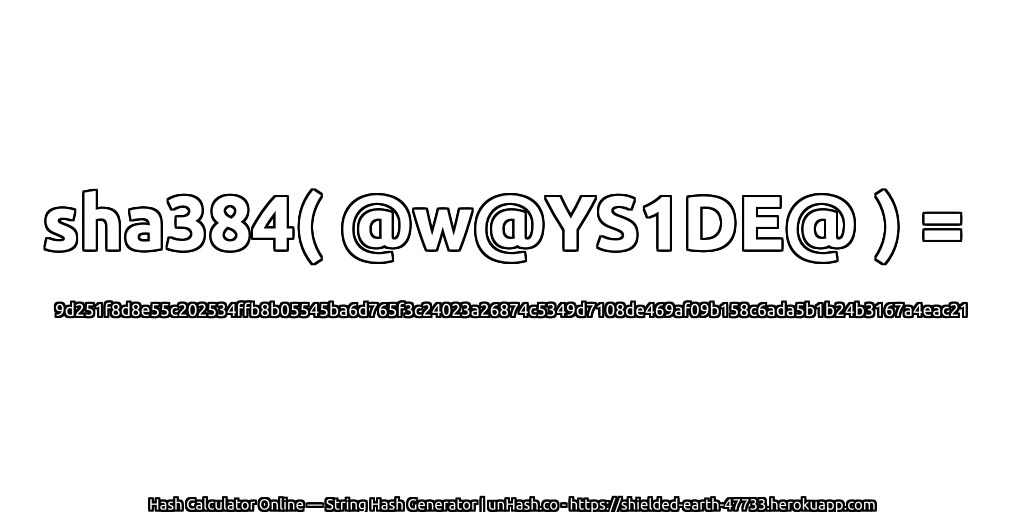 sha384( @w@YS1DE@ ) = 9d251f8d8e55c202534ffb8b05545ba6d765f3c24023a26874c5349d7108de469af09b158c6ada5b1b24b3167a4eac21 | unHash.co