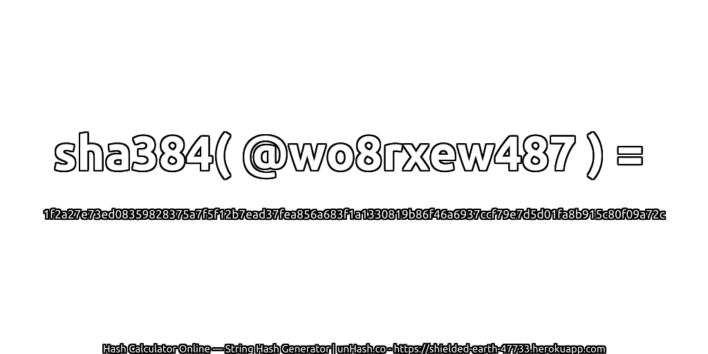 sha384( @wo8rxew487 ) = 1f2a27e73ed08359828375a7f5f12b7ead37fea856a683f1a1330819b86f46a6937ccf79e7d5d01fa8b915c80f09a72c | unHash.co