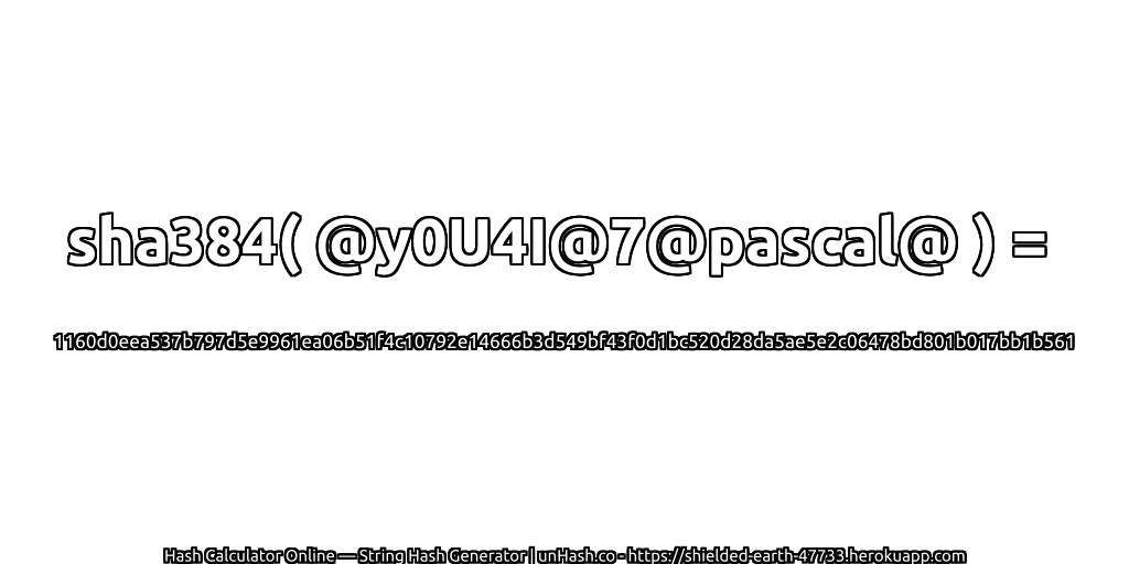 sha384( @y0U4I@7@pascal@ ) = 1160d0eea537b797d5e9961ea06b51f4c10792e14666b3d549bf43f0d1bc520d28da5ae5e2c06478bd801b017bb1b561 | unHash.co