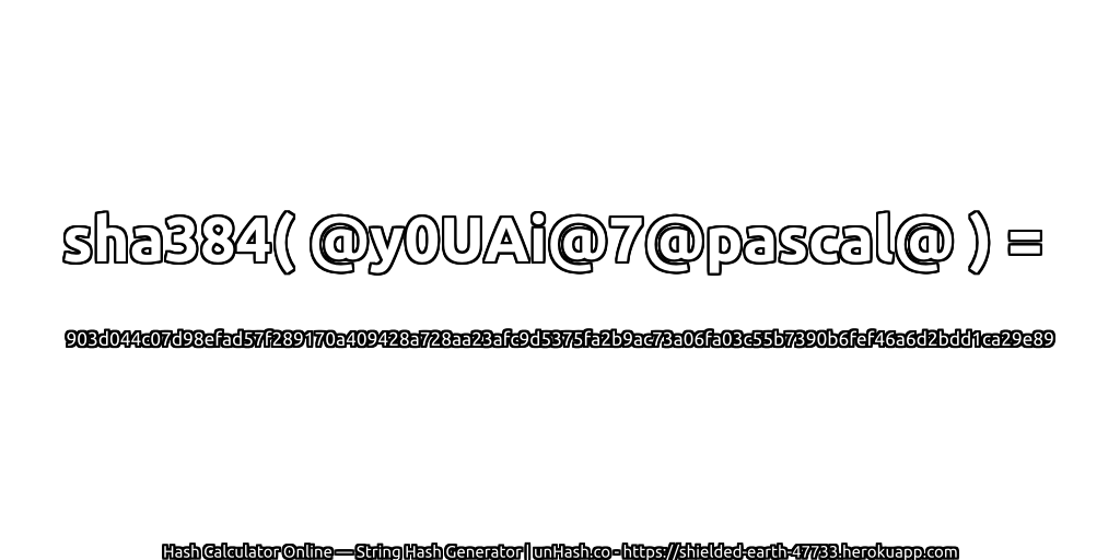 sha384( @y0UAi@7@pascal@ ) = 903d044c07d98efad57f289170a409428a728aa23afc9d5375fa2b9ac73a06fa03c55b7390b6fef46a6d2bdd1ca29e89 | unHash.co