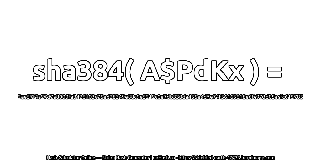 sha384( A$PdKx ) = 2ae57f4a27d7a8000fa3426103c75ed28349e88c9e5212c0e7db333da455e4d7e74f56165618e6fc973d05acfc612785 | unHash.co