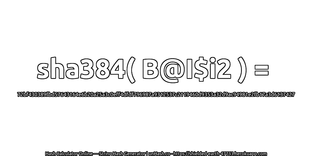 sha384( B@I$i2 ) = 72bf430389fbd57643164e6b20a25a3c0eff4dfdf796987a9312537c2119460d9353a32d9ac94981e2fb17a3d6137427 | unHash.co