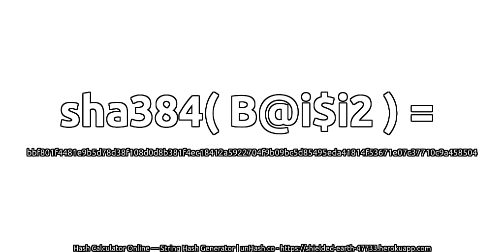 sha384( B@i$i2 ) = bbf801f4481e9b5d78d38f108d0d8b381f4ec18412a5922704f9b09bc5d85495eda41814f53671e07c37710c9a458504 | unHash.co