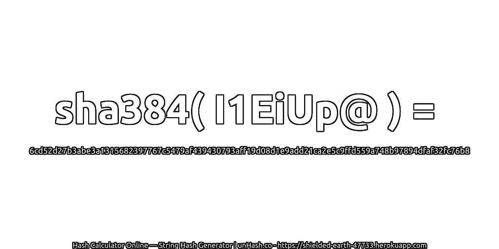 sha384( I1EiUp@ ) = 6cd52d27b3abe3a1315682397767c5479af439430793aff19d08d1e9add21ca2e5c9ffd559a748b97894dfaf32fc76b8 | unHash.co