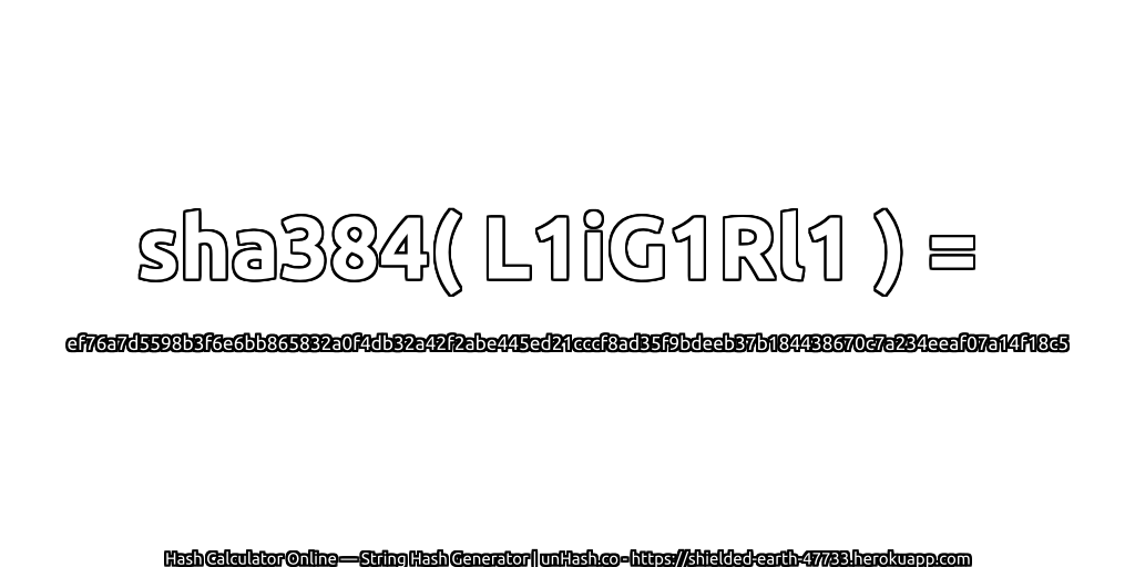 sha384( L1iG1Rl1 ) = ef76a7d5598b3f6e6bb865832a0f4db32a42f2abe445ed21cccf8ad35f9bdeeb37b184438670c7a234eeaf07a14f18c5 | unHash.co