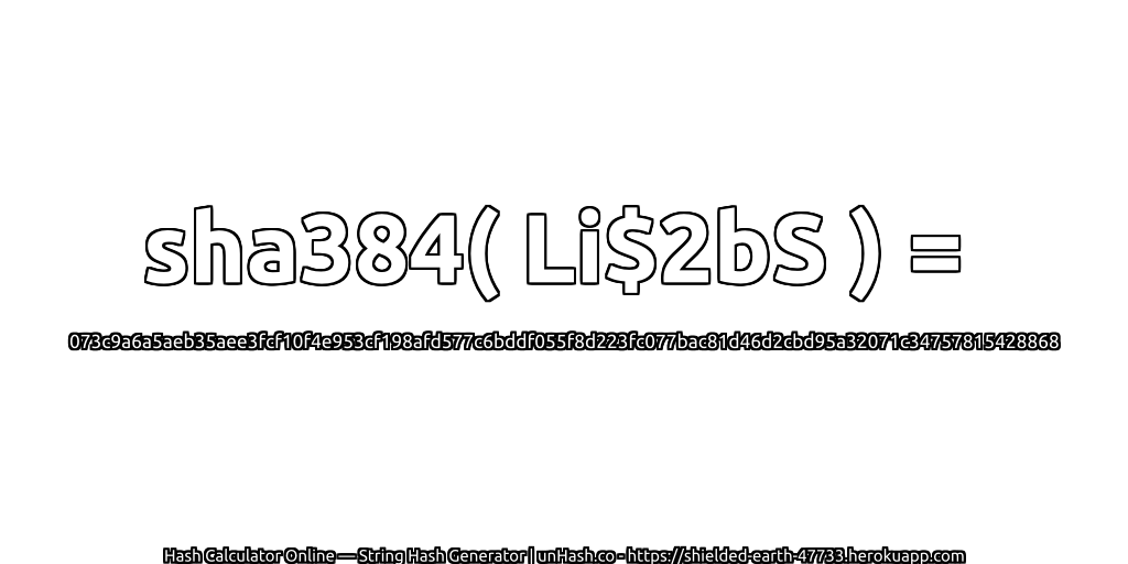 sha384( Li$2bS ) = 073c9a6a5aeb35aee3fcf10f4e953cf198afd577c6bddf055f8d223fc077bac81d46d2cbd95a32071c34757815428868 | unHash.co