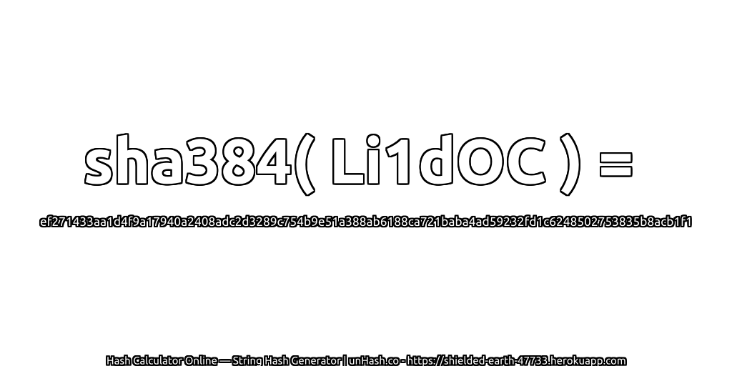 sha384( Li1dOC ) = ef271433aa1d4f9a17940a2408adc2d3289c754b9e51a388ab6188ca721baba4ad59232fd1c6248502753835b8acb1f1 | unHash.co