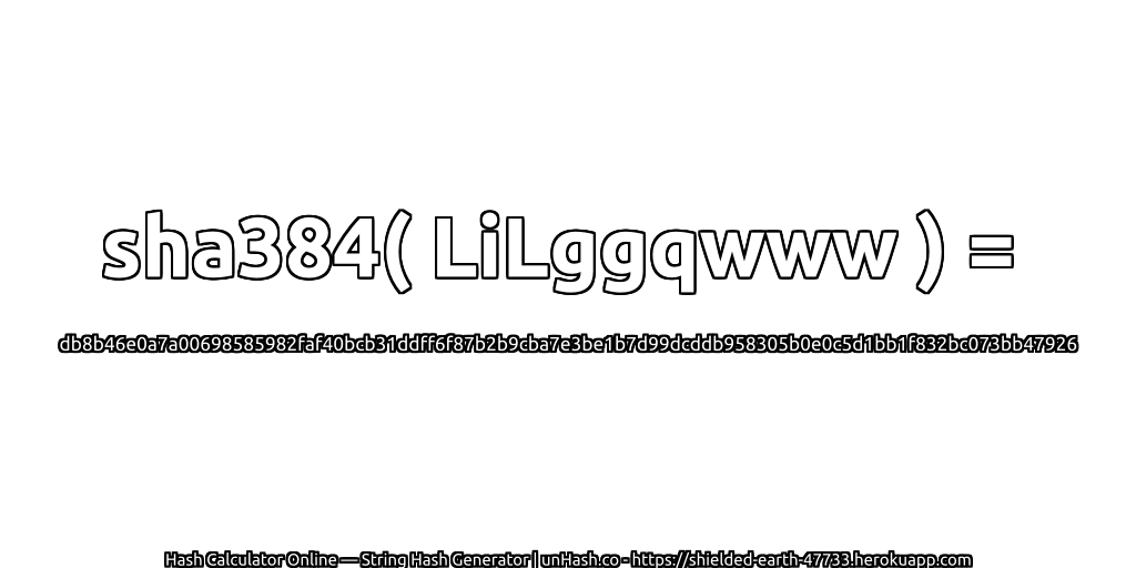 sha384( LiLggqwww ) = db8b46e0a7a00698585982faf40bcb31ddff6f87b2b9cba7e3be1b7d99dcddb958305b0e0c5d1bb1f832bc073bb47926 | unHash.co