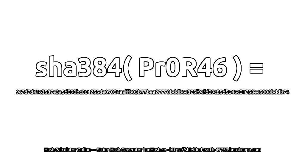 sha384( Pr0R46 ) = 9c7d7d41c3587e3a5d090bc064255de07024aaffb05b77bea27778bddb6c875f9cfd09c85d5646c01758ec5008bddb74 | unHash.co