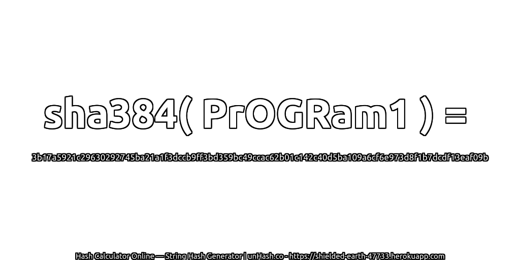 sha384( PrOGRam1 ) = 3b17a5921c29630292745ba21a1f3dccb9ff3bd359bc49ccac62b01c142c40d5ba109a6cf6e973d8f1b7dcdf13eaf09b | unHash.co