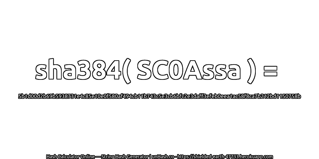 sha384( SC0Assa ) = 5b1d00d2b69b5938731e4c85e10e0f580af494cb11b743c5e3cb6bfc2e3daff3efeb0eea1ac58f8ca7b212bd1150758b | unHash.co