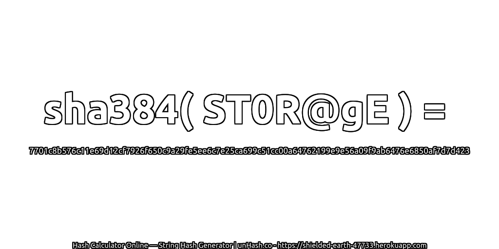 sha384( ST0R@gE ) = 7701c8b576c11e69d12cf7926f650c9a29fe5ee6c7e25ca699c51cc00a64762199e9e56a09f9ab6476e6850af7d7d423 | unHash.co