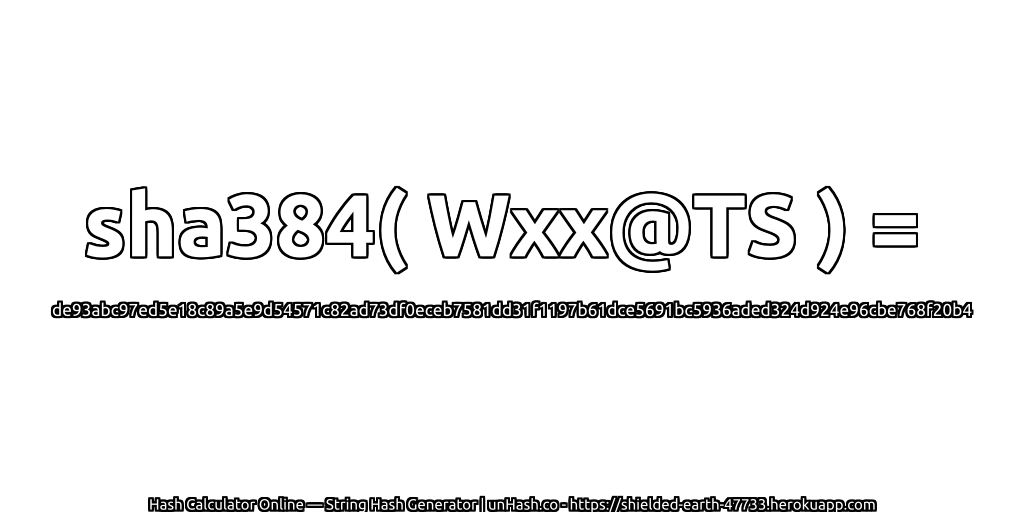sha384( Wxx@TS ) = de93abc97ed5e18c89a5e9d54571c82ad73df0eceb7581dd31f1197b61dce5691bc5936aded324d924e96cbe768f20b4 | unHash.co