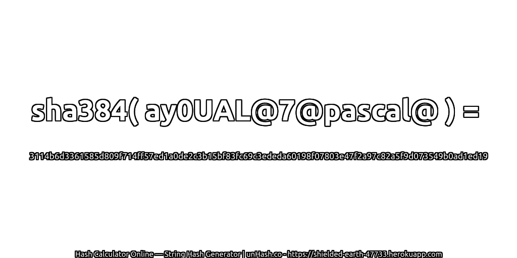 sha384( ay0UAL@7@pascal@ ) = 3114b6d3361585d809f714ff57ed1a0de2c3b15bf83fc69c3ededa60198f07803e47f2a97c82a5f9d073549b0ad1ed19 | unHash.co