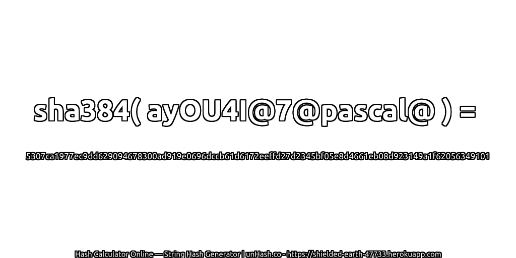 sha384( ayOU4I@7@pascal@ ) = 5307ca1977ec9dd629094678300ad919e0696dccb61d6172eeffd27d2345bf05e8d4661eb08d923149a1f62056349101 | unHash.co