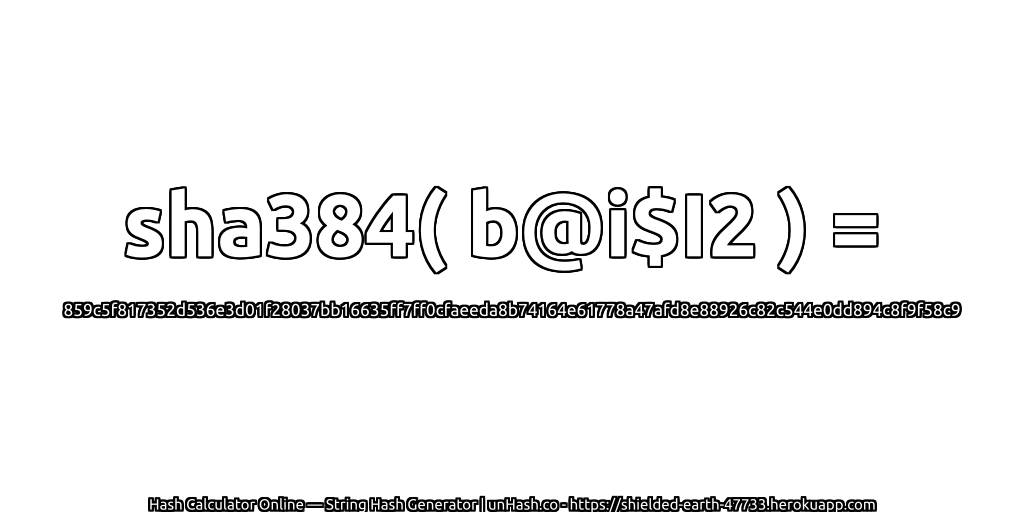 sha384( b@i$I2 ) = 859c5f817352d536e3d01f28037bb16635ff7ff0cfaeeda8b74164e61778a47afd8e88926c82c544e0dd894c8f9f58c9 | unHash.co
