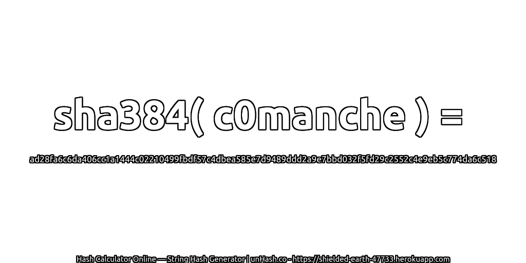 sha384( c0manche ) = ad28fa6c6da406cc1a1444c02210499fbdf57c4dbea585e7d9489ddd2a9e7bbd032f5fd29c2552c4e9eb5c774da6c518 | unHash.co