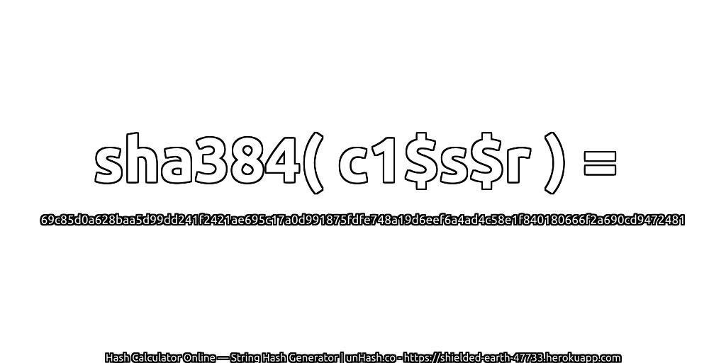 sha384( c1$s$r ) = 69c85d0a628baa5d99dd241f2421ae695c17a0d991875fdfe748a19d6eef6a4ad4c58e1f840180666f2a690cd9472481 | unHash.co