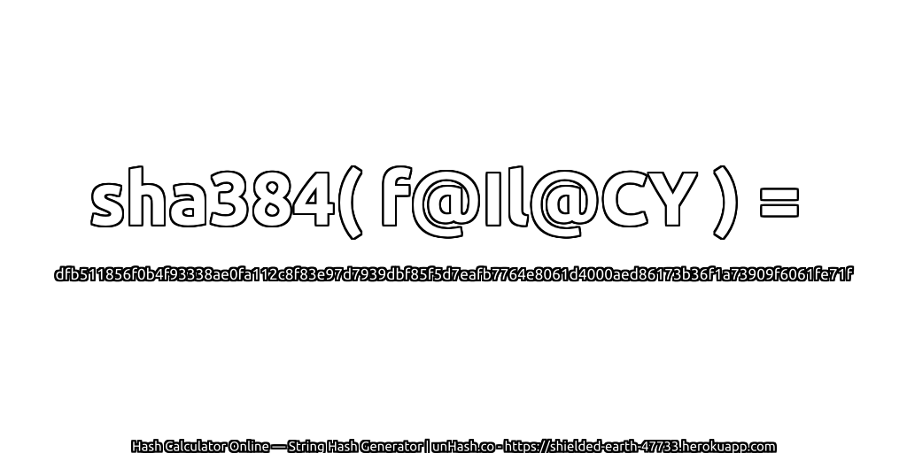 sha384( f@Il@CY ) = dfb511856f0b4f93338ae0fa112c8f83e97d7939dbf85f5d7eafb7764e8061d4000aed86173b36f1a73909f6061fe71f | unHash.co