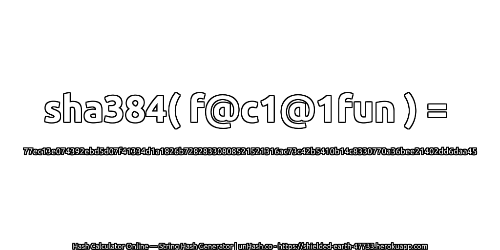 sha384( f@c1@1fun ) = 77ec13e074392ebd5d07f41334d1a1826b72828330808521521316ac73c42b5410b14c8330770a36bee21402dd6daa45 | unHash.co