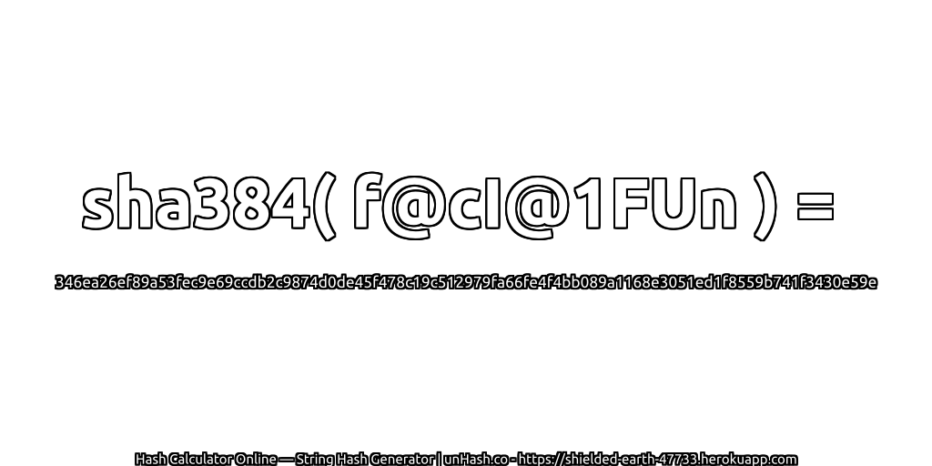 sha384( f@cI@1FUn ) = 346ea26ef89a53fec9e69ccdb2c9874d0de45f478c19c512979fa66fe4f4bb089a1168e3051ed1f8559b741f3430e59e | unHash.co