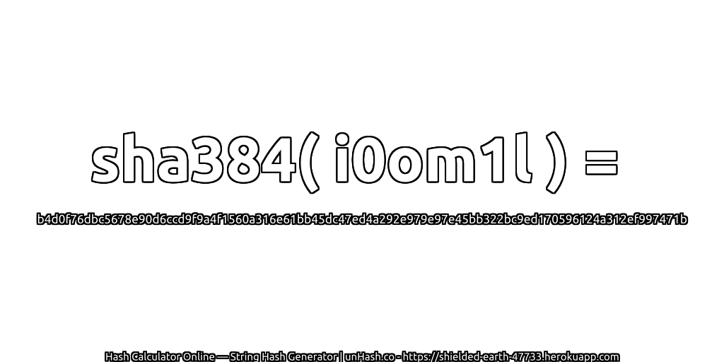 sha384( i0om1l ) = b4d0f76dbc5678e90d6ccd9f9a4f1560a316e61bb45dc47ed4a292e979e97e45bb322bc9ed170596124a312ef997471b | unHash.co