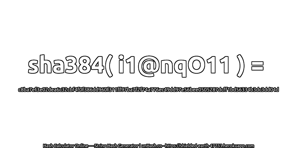 sha384( i1@nqO11 ) = c8ba7ef3e02dea6c32cbf4f0f386dd960f311ff97ba7f2f74a776ec49dd97e56bee0505287dcff1bd56334b3dc3dd04d | unHash.co