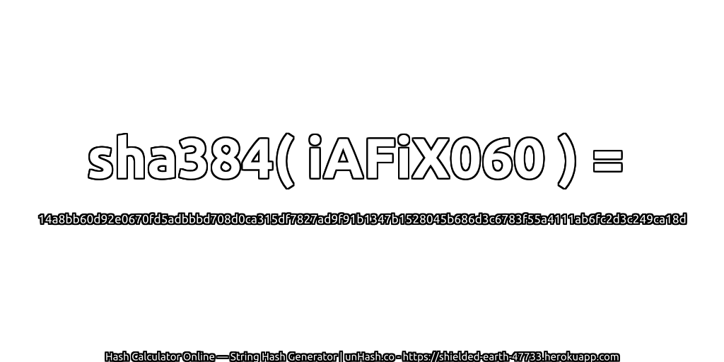 sha384( iAFiX060 ) = 14a8bb60d92e0670fd5adbbbd708d0ca315df7827ad9f91b1347b1528045b686d3c6783f55a4111ab6fc2d3c249ca18d | unHash.co