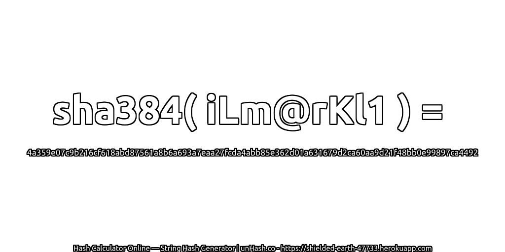 sha384( iLm@rKl1 ) = 4a359e07c9b216cf618abd87561a8b6a693a7eaa27fcda4abb85e362d01a631679d2ca60aa9d21f48bb0e99897ca4492 | unHash.co