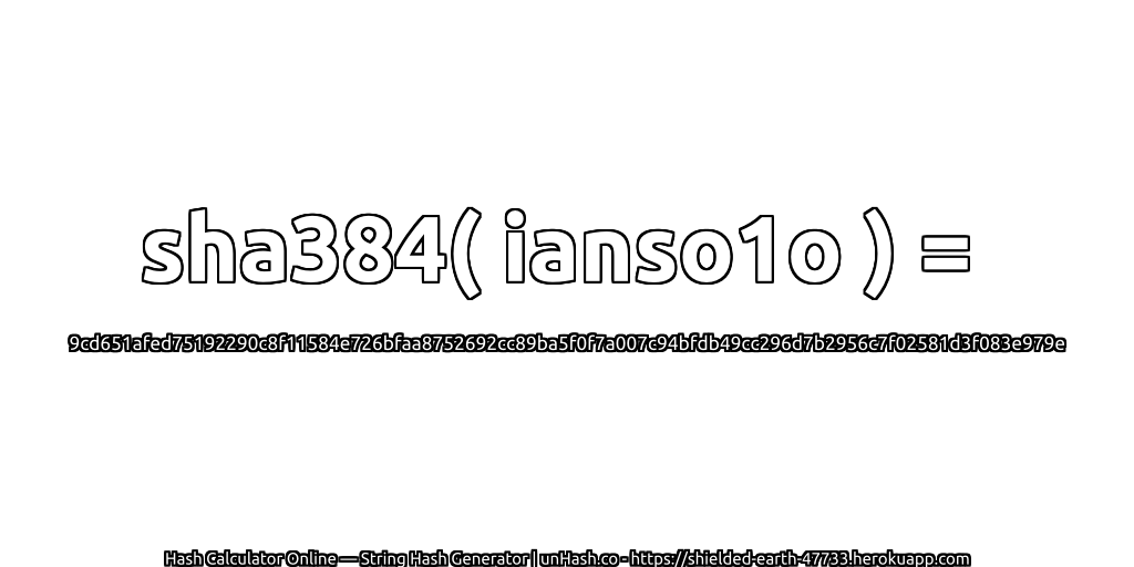 sha384( ianso1o ) = 9cd651afed75192290c8f11584e726bfaa8752692cc89ba5f0f7a007c94bfdb49cc296d7b2956c7f02581d3f083e979e | unHash.co