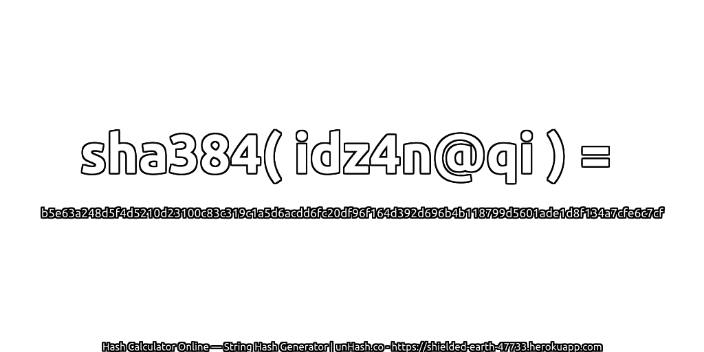 sha384( idz4n@qi ) = b5e63a248d5f4d5210d23100c83c319c1a5d6acdd6fc20df96f164d392d696b4b118799d5601ade1d8f134a7cfe6c7cf | unHash.co