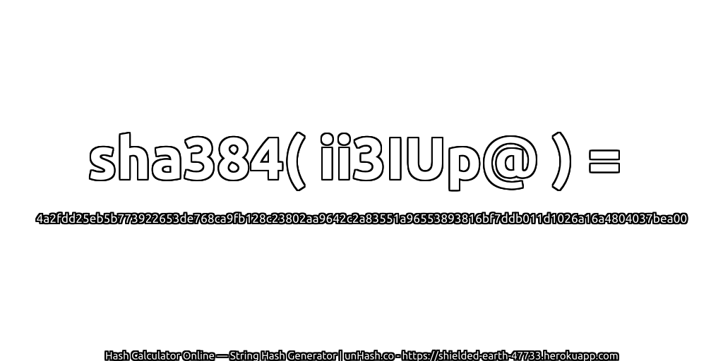 sha384( ii3IUp@ ) = 4a2fdd25eb5b773922653de768ca9fb128c23802aa9642c2a83551a96553893816bf7ddb011d1026a16a4804037bea00 | unHash.co
