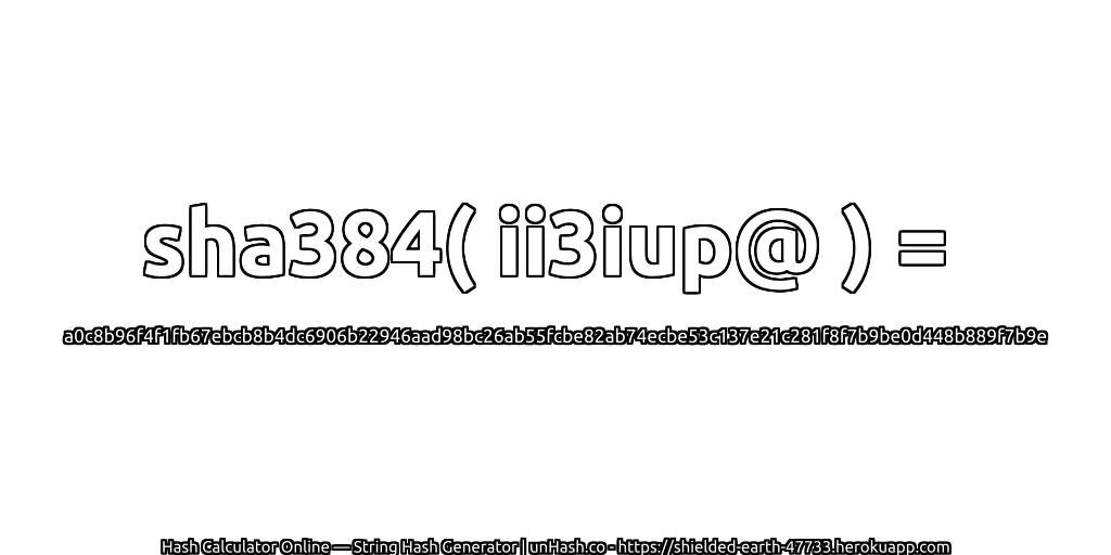 sha384( ii3iup@ ) = a0c8b96f4f1fb67ebcb8b4dc6906b22946aad98bc26ab55fcbe82ab74ecbe53c137e21c281f8f7b9be0d448b889f7b9e | unHash.co