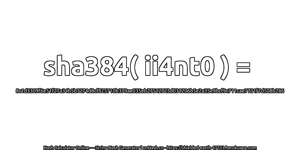 sha384( ii4nt0 ) = 8c1d3309f6e51f27a34b5b7274d8cf925710b379ae035eb27512723d031206b5e2a35e9bcf9c711cae7731f7d508b286 | unHash.co