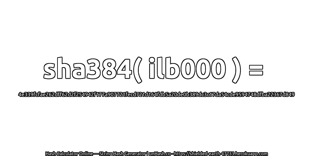 sha384( ilb000 ) = 4e339fcfae262dff62d2f254942f177a907721fecd721d164fdb5a20de0b389dc3c17da54cde9594748dfba22367d849 | unHash.co