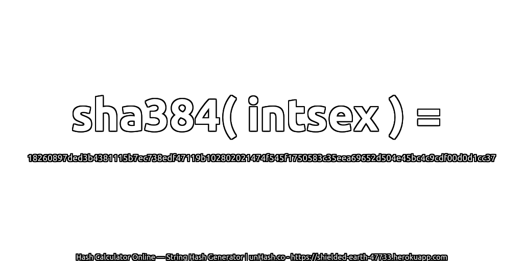 sha384( intsex ) = 18260897ded3b4381115b7ec738edf47119b102802021474f545f1750583c35eea69652d504e45bc4c9cdf00d0d1cc37 | unHash.co