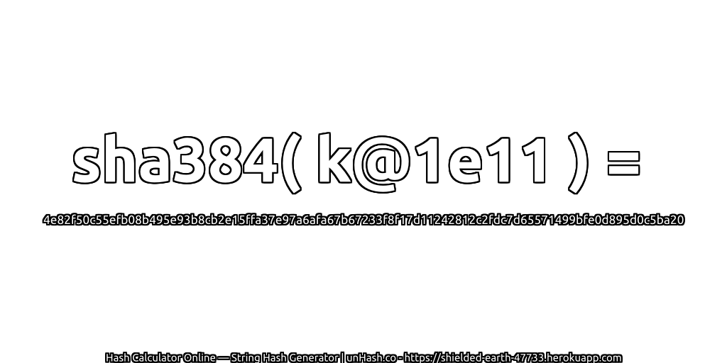 sha384( k@1e11 ) = 4e82f50c55efb08b495e93b8cb2e15ffa37e97a6afa67b67233f8f17d11242812c2fdc7d65571499bfe0d895d0c5ba20 | unHash.co
